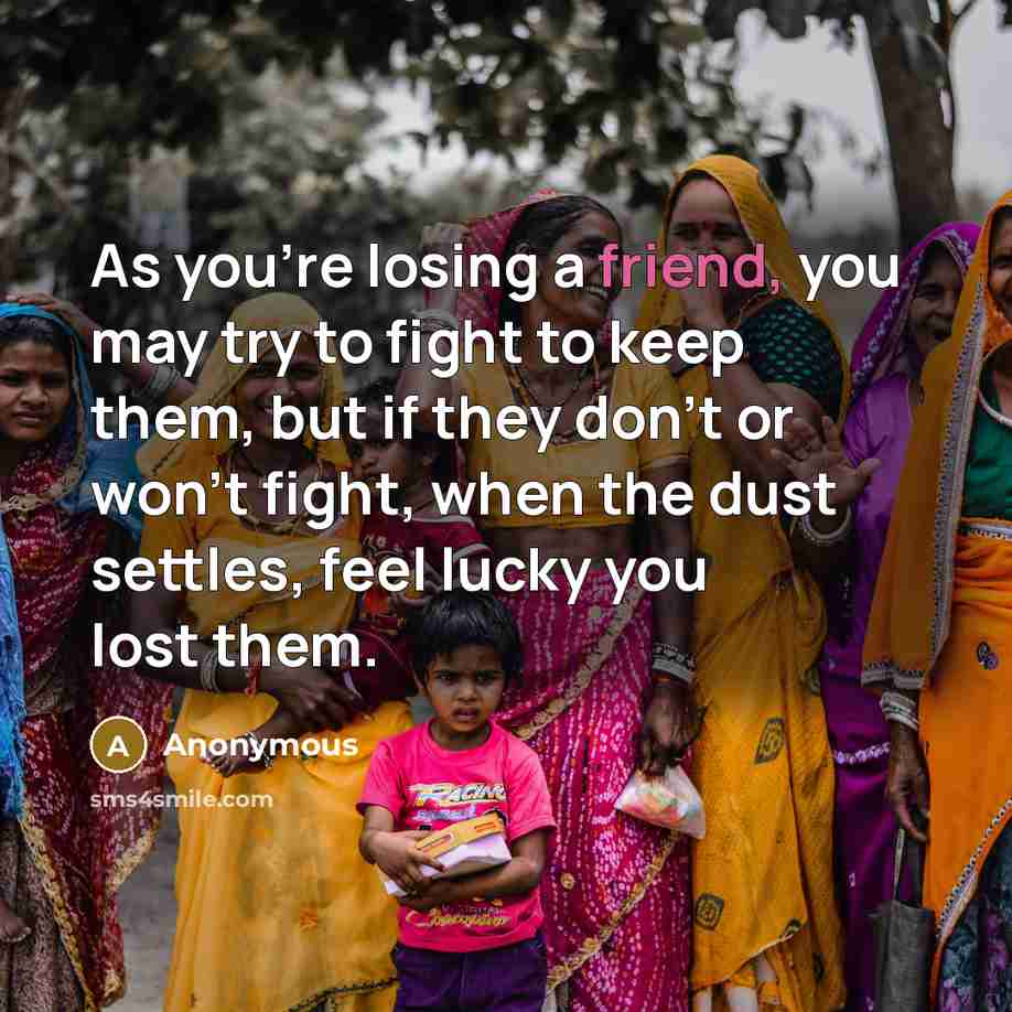 “As you're losing a friend, you may try to fight…” quote by Anonymous