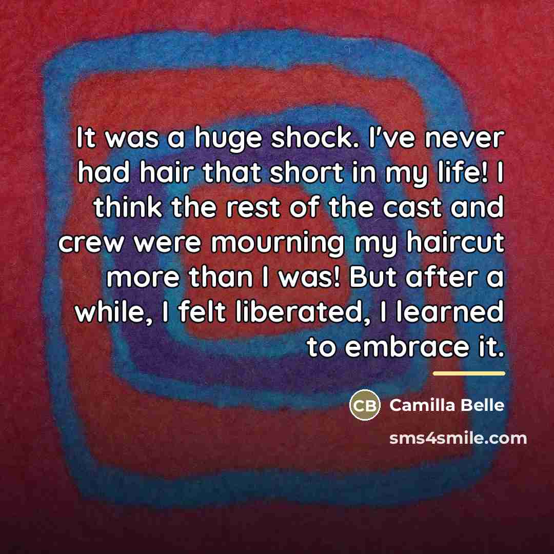 “It was a huge shock. I've never had hair that…” quote by Camilla Belle