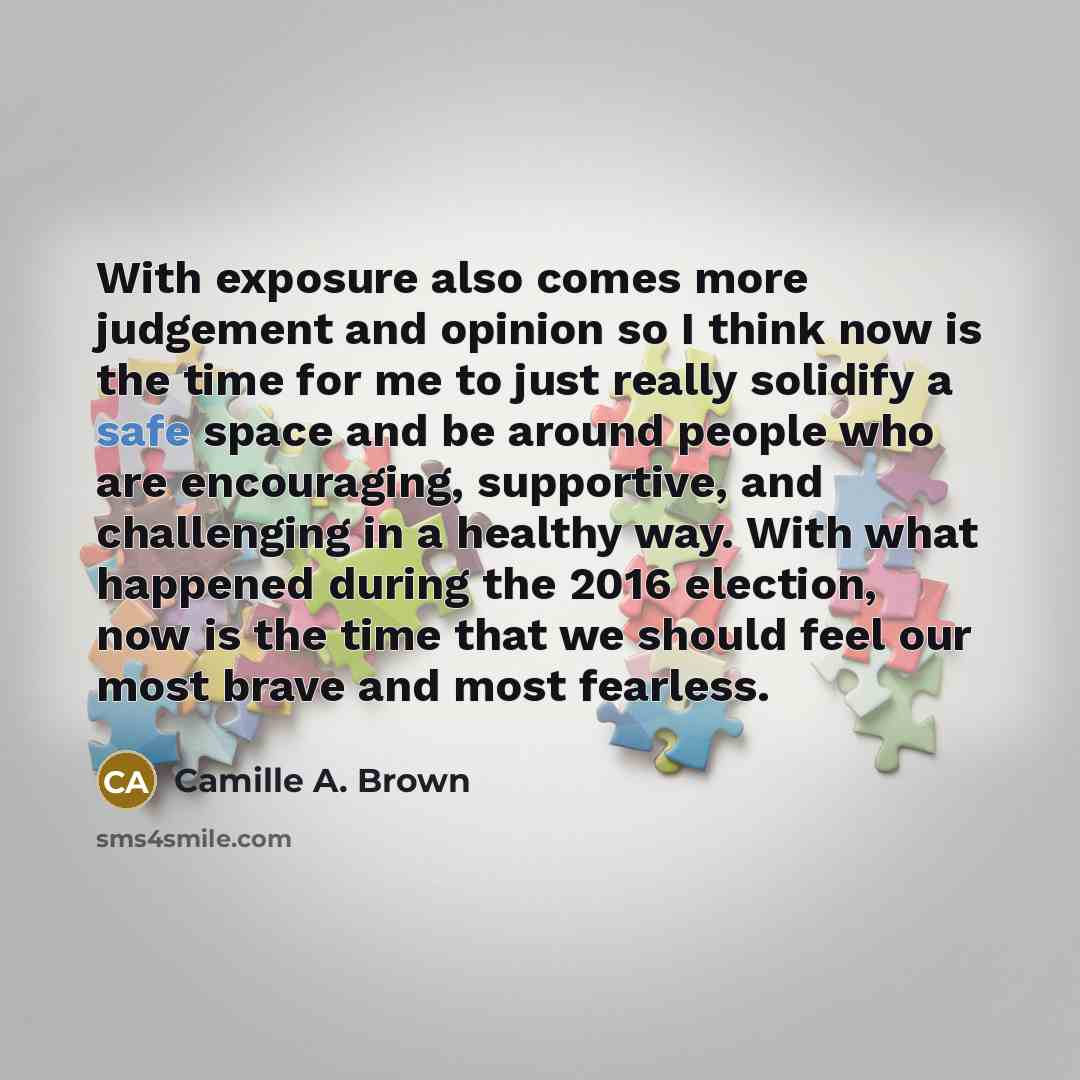 “With exposure also comes more judgement and opinion so I…” quote by Camille A. Brown
