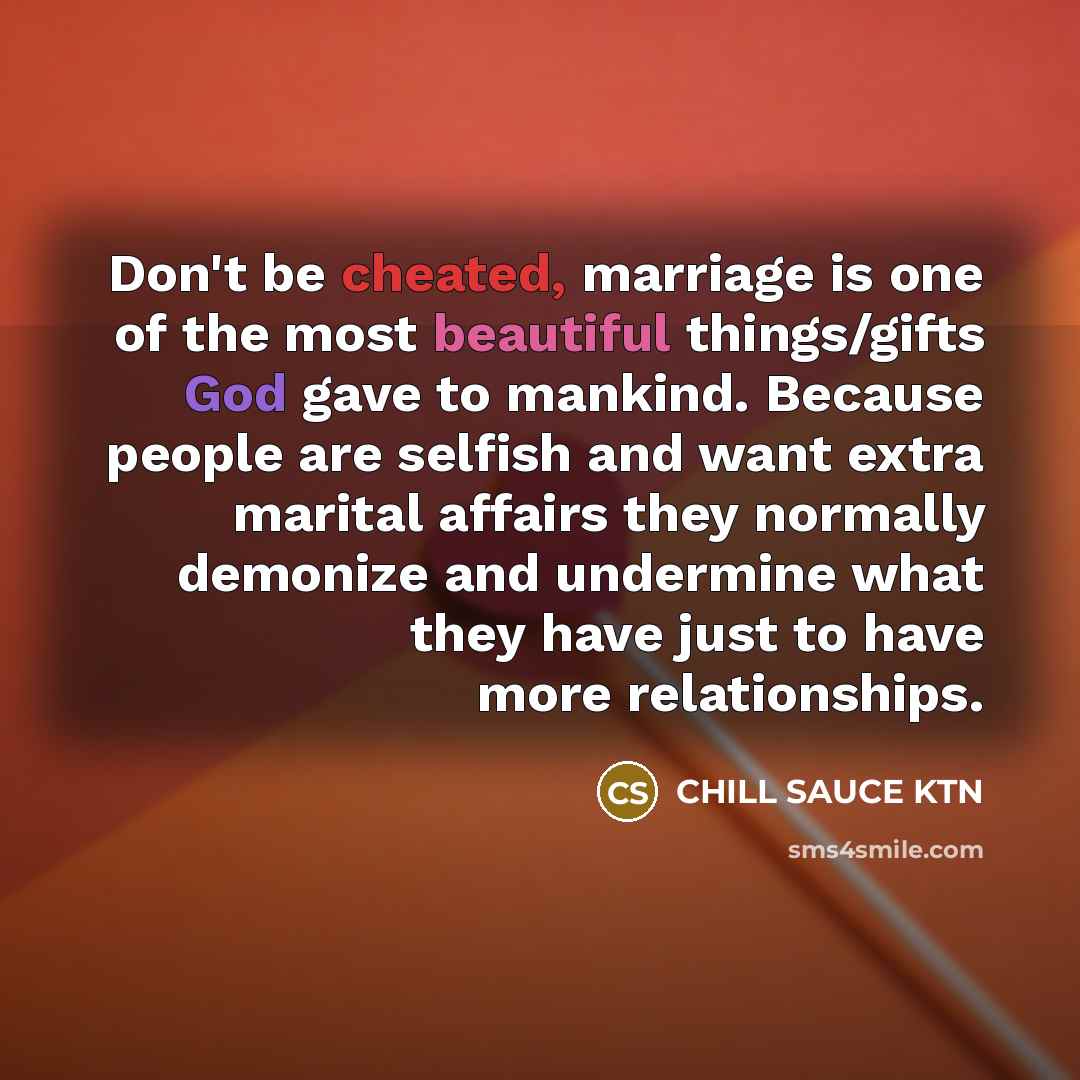 “Don't be cheated, marriage is one of the most beautiful…” quote by CHILL SAUCE KTN