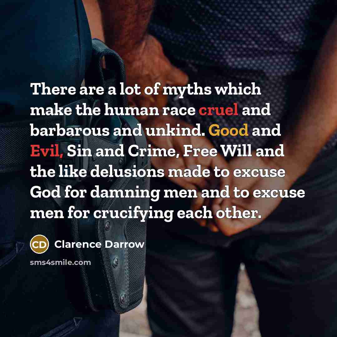 “There are a lot of myths which make the human…” quote by Clarence Darrow