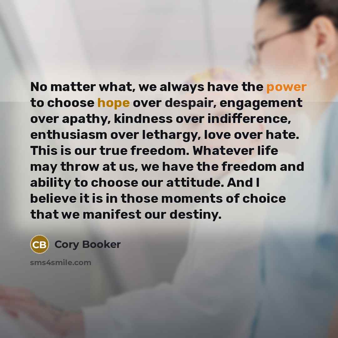 “No matter what, we always have the power to choose…” quote by Cory Booker