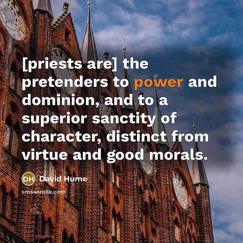 “[priests are] the pretenders to power and dominion, and to…” quote by David Hume