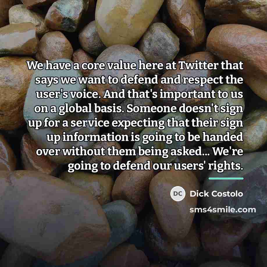 “We have a core value here at Twitter that says…” quote by Dick Costolo