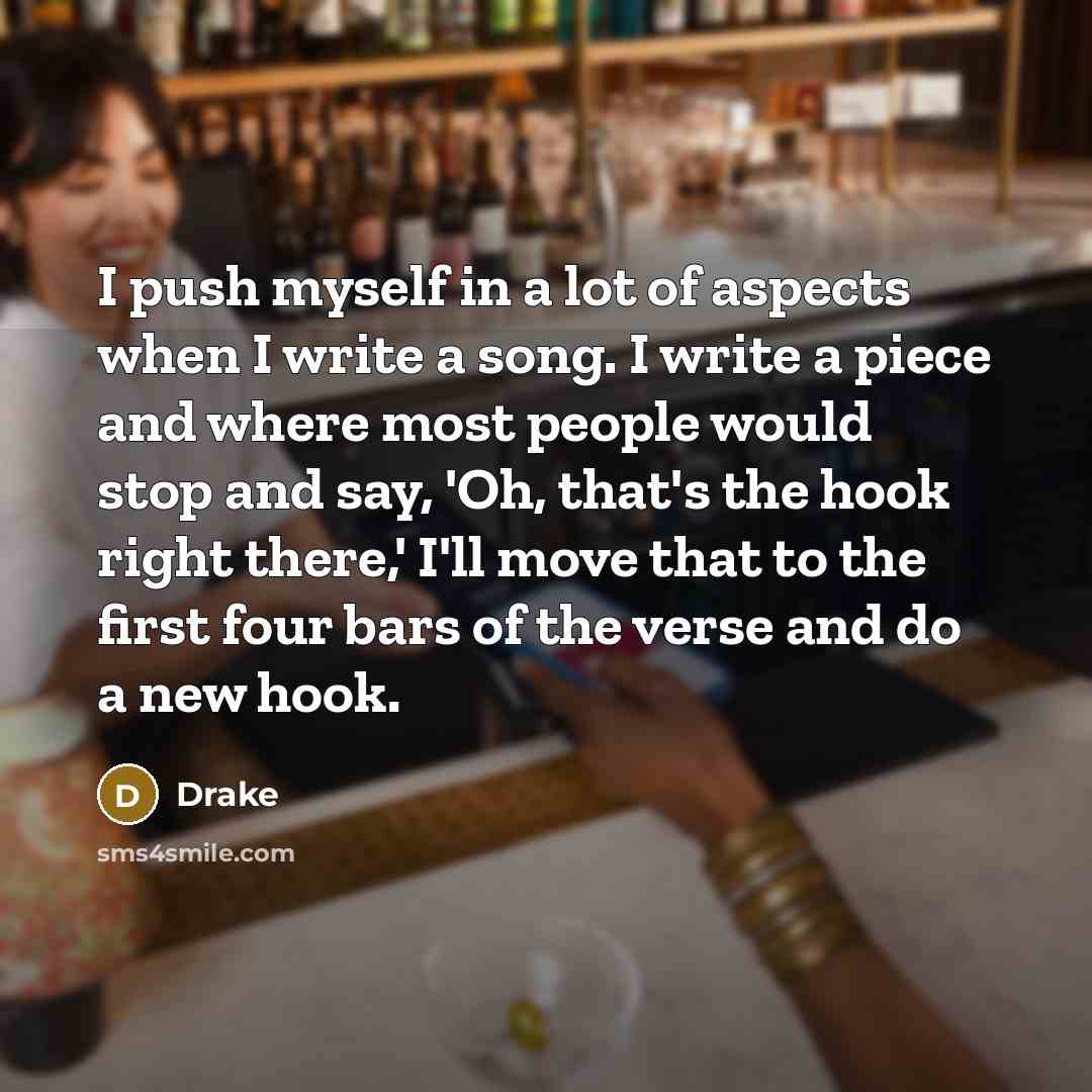 “I push myself in a lot of aspects when I…” quote by Drake