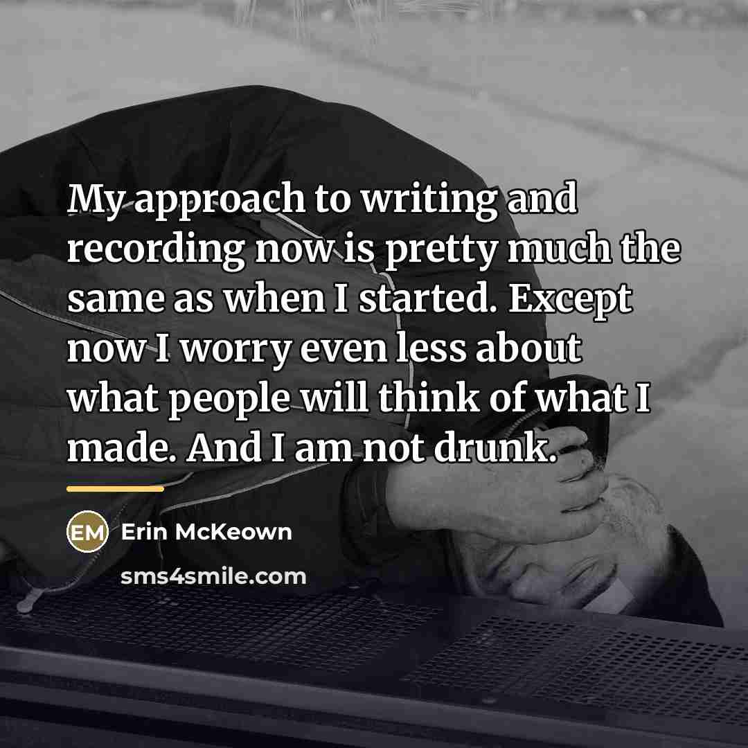“My approach to writing and recording now is pretty much…” quote by Erin McKeown