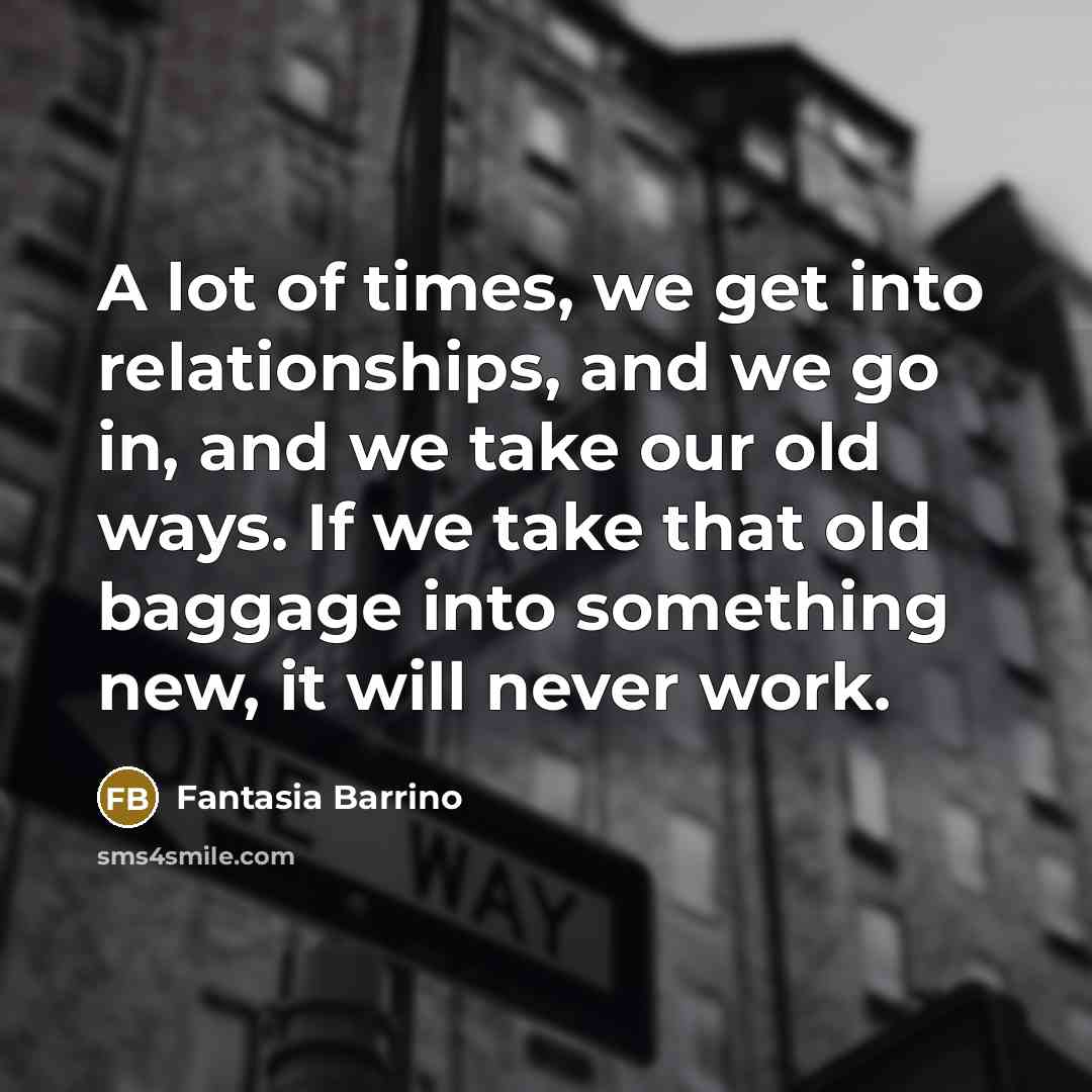 “A lot of times, we get into relationships, and we…” quote by Fantasia Barrino