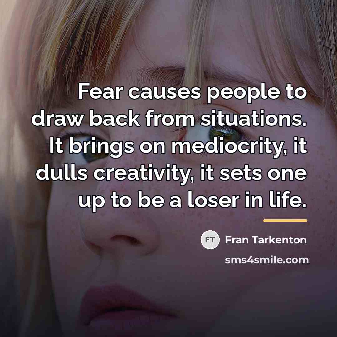 “Fear causes people to draw back from situations. It brings…” quote by Fran Tarkenton