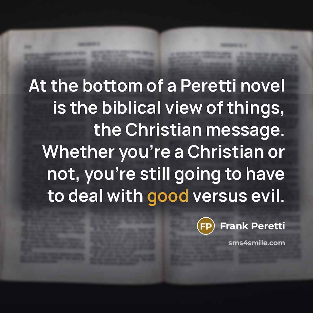 “At the bottom of a Peretti novel is the biblical…” quote by Frank Peretti
