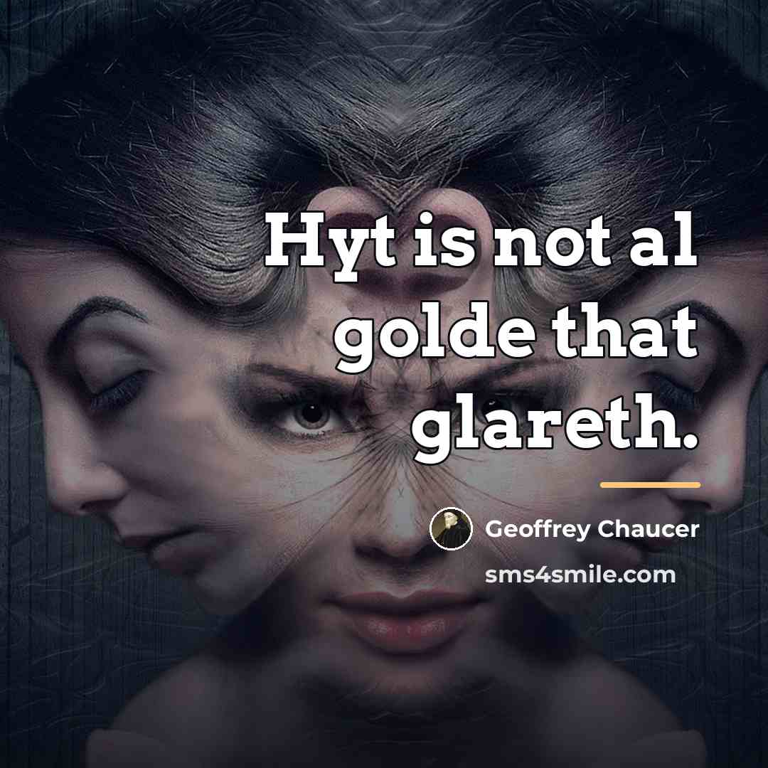 “Hyt is not al golde that glareth.…” quote by Geoffrey Chaucer