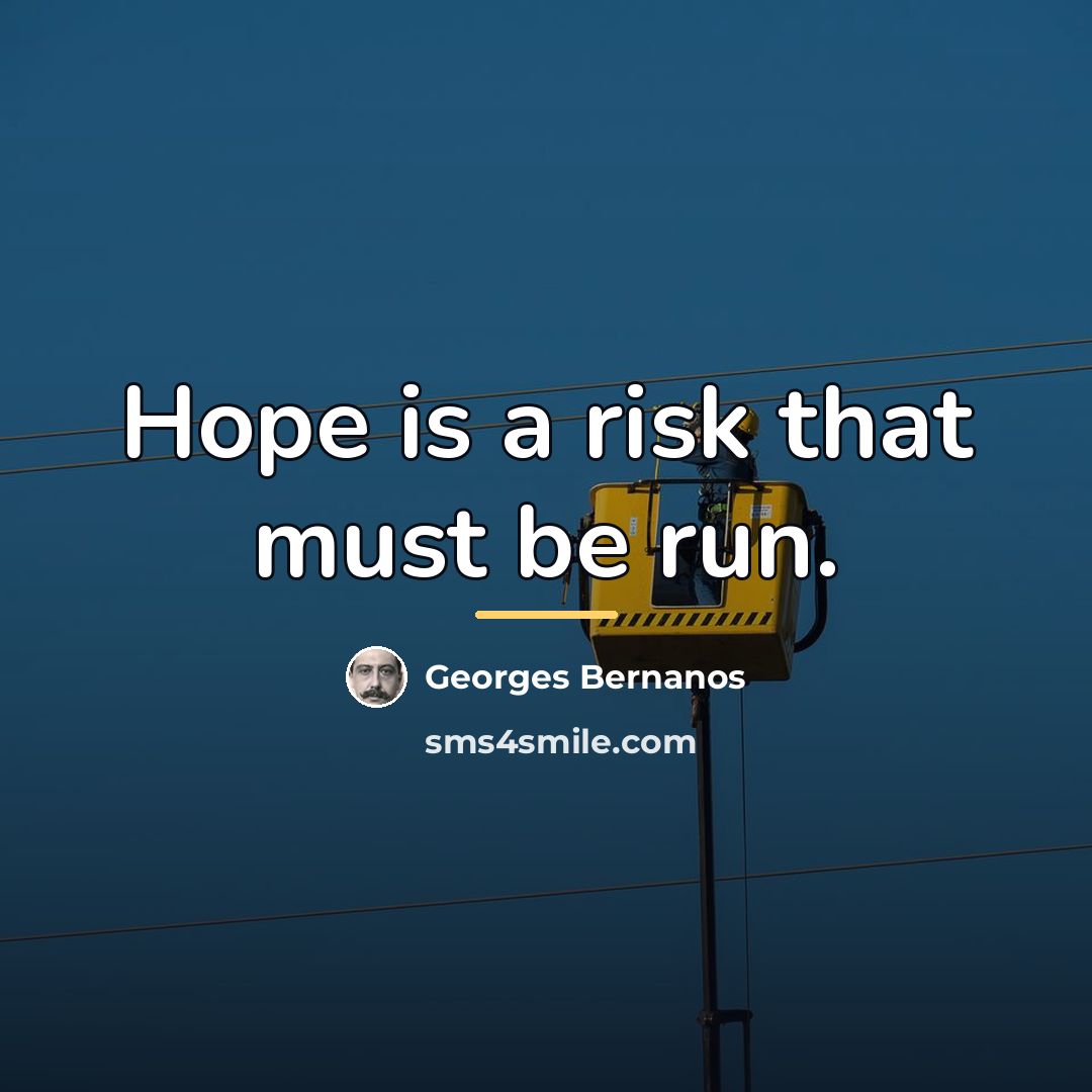 “Hope is a risk that must be run.…” quote by Georges Bernanos