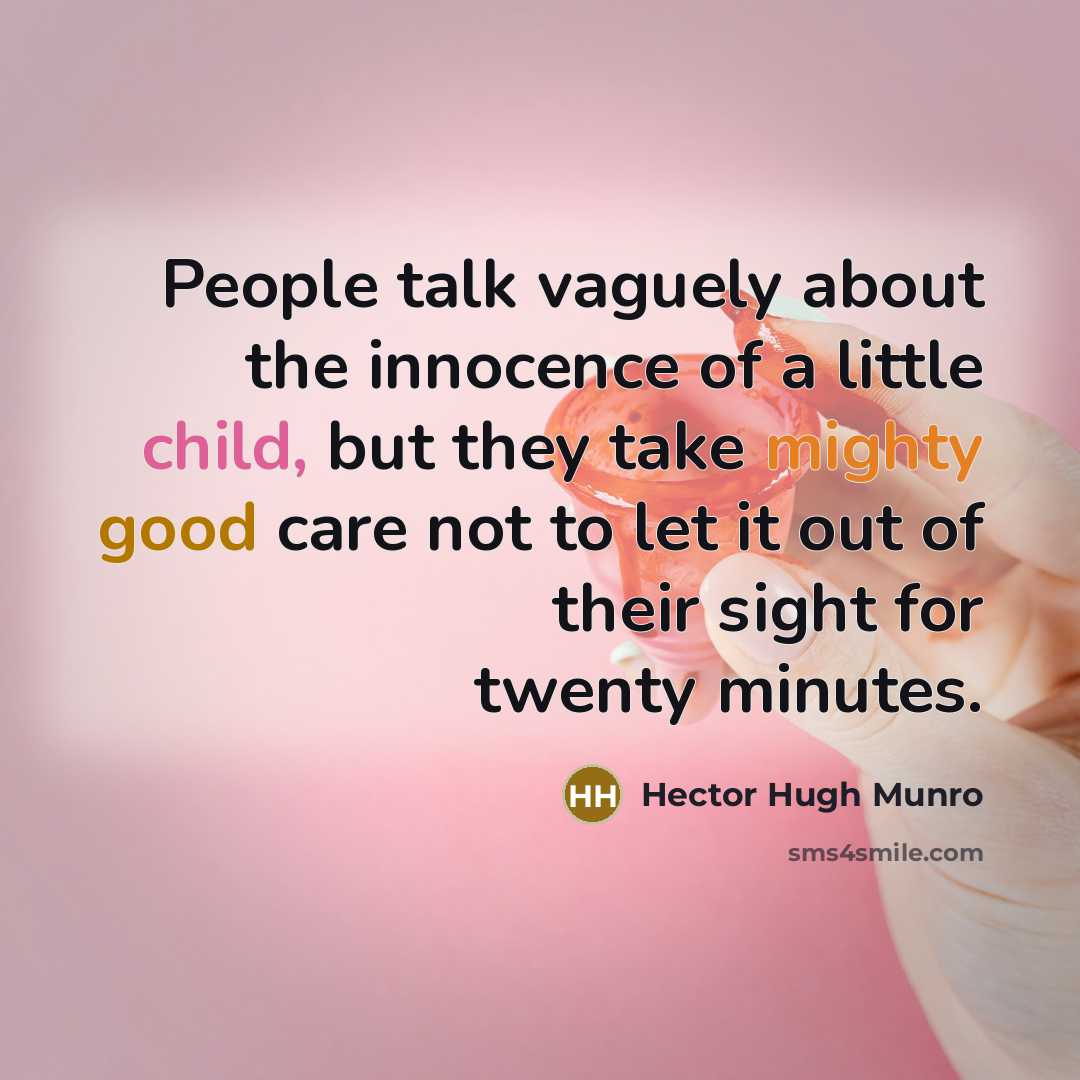 “People talk vaguely about the innocence of a little child,…” quote by Hector Hugh Munro