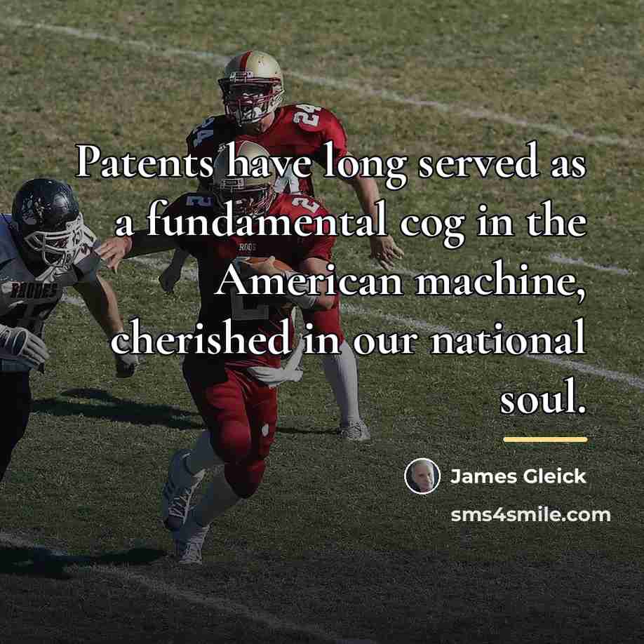 “Patents have long served as a fundamental cog in the…” quote by James Gleick