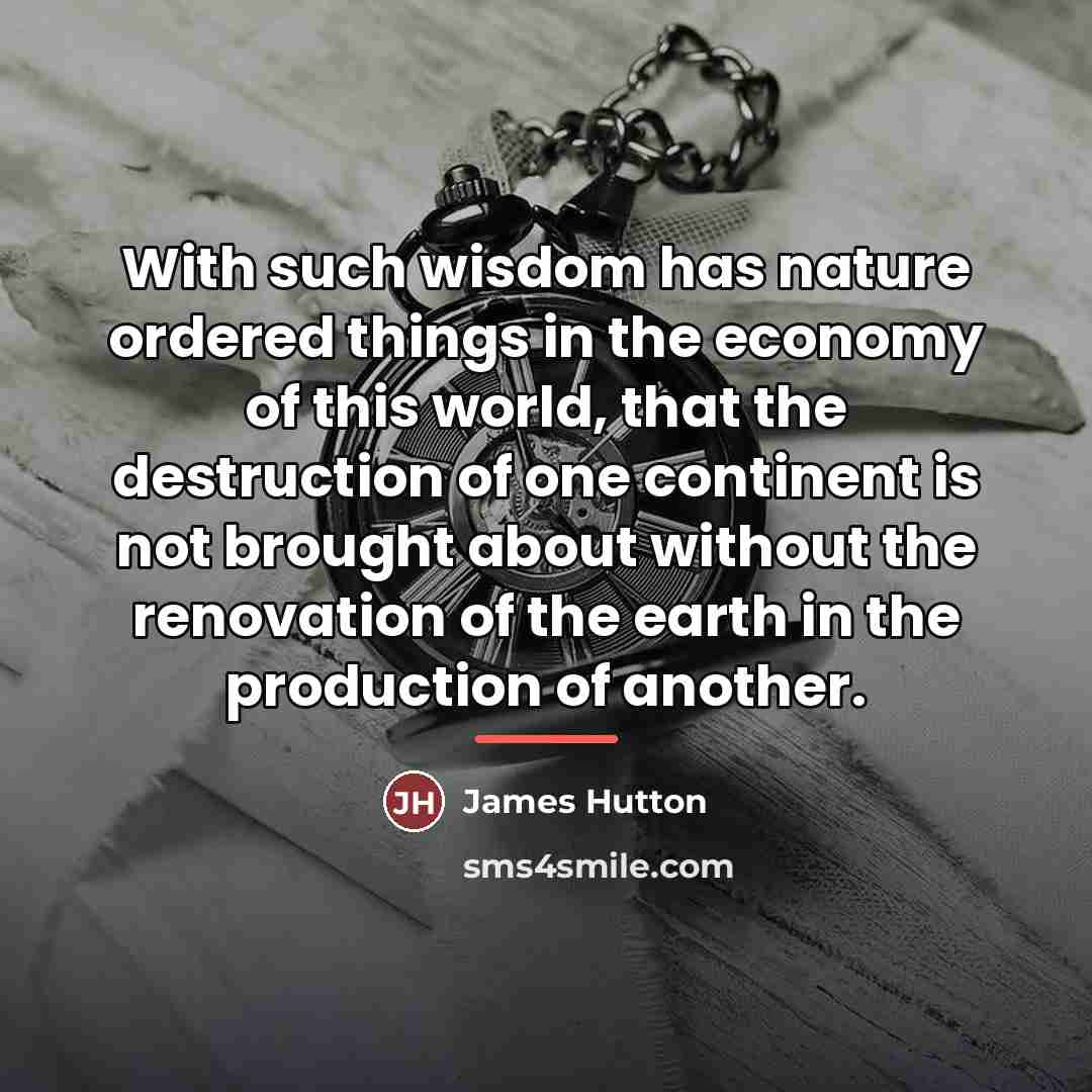 “With such wisdom has nature ordered things in the economy…” quote by James Hutton