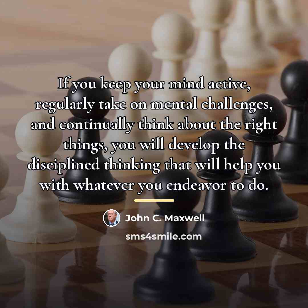 “If you keep your mind active, regularly take on mental…” quote by John C. Maxwell