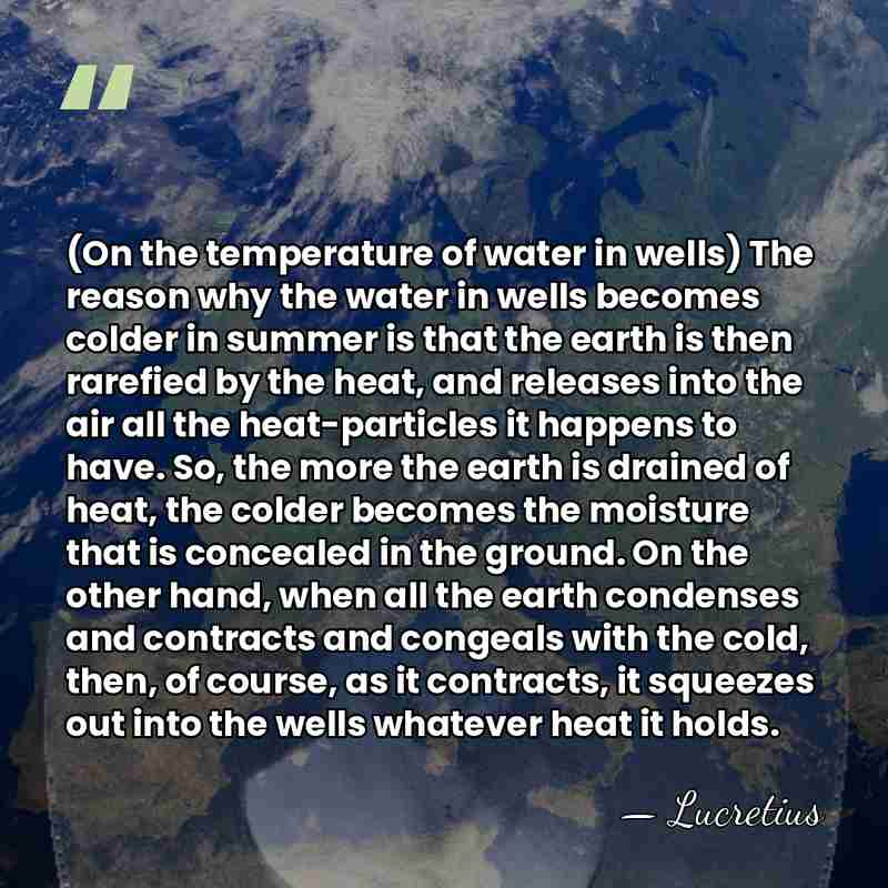 (On the temperature of water in wells) The reason why the water&hellip; - Lucretius