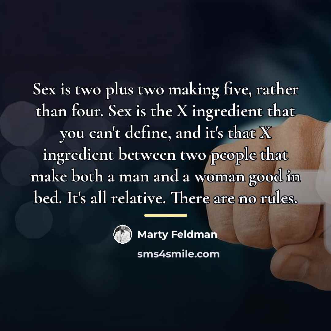 “Sex is two plus two making five, rather than four.…” quote by Marty Feldman