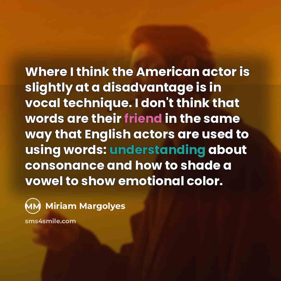 “Where I think the American actor is slightly at a…” quote by Miriam Margolyes