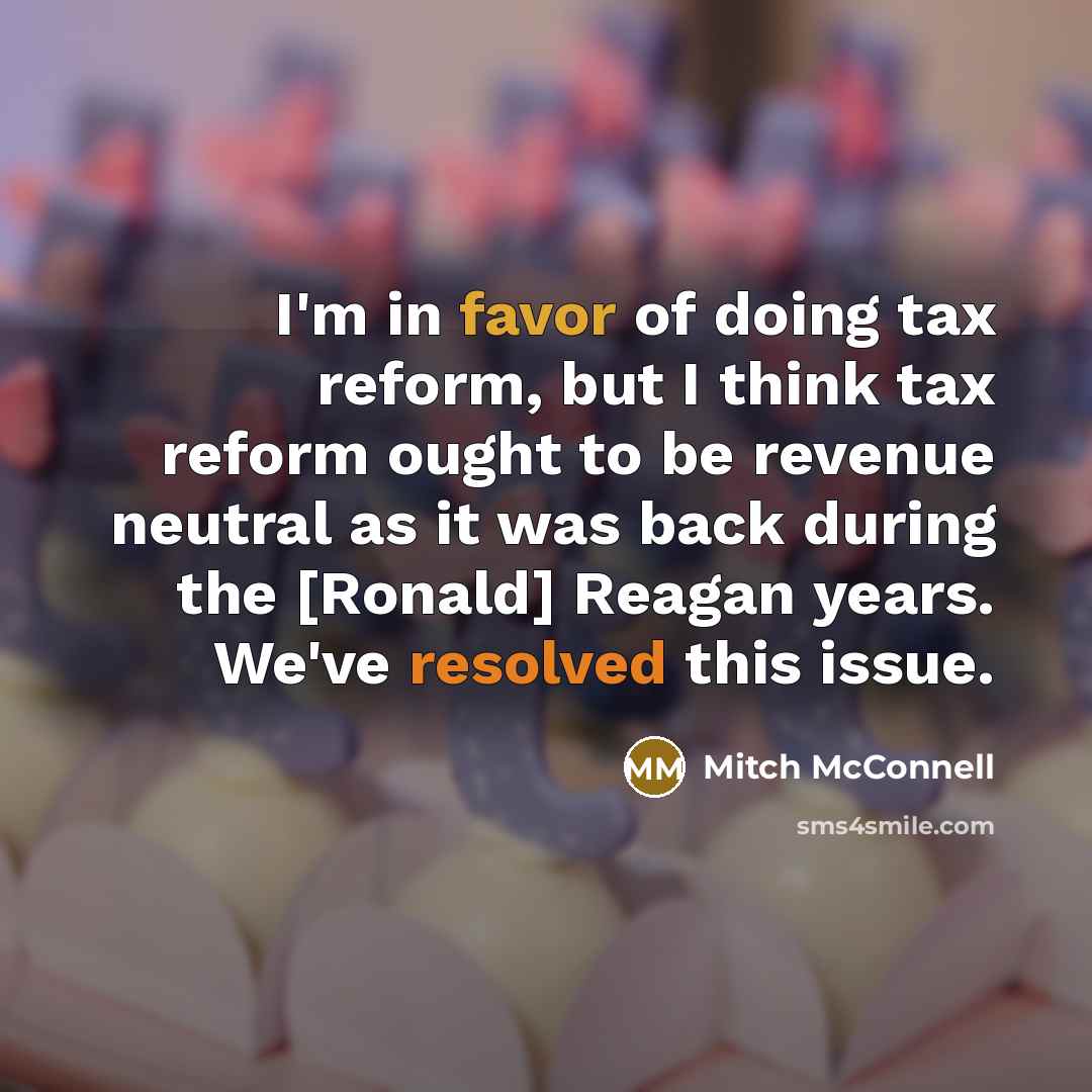 “I'm in favor of doing tax reform, but I think…” quote by Mitch McConnell