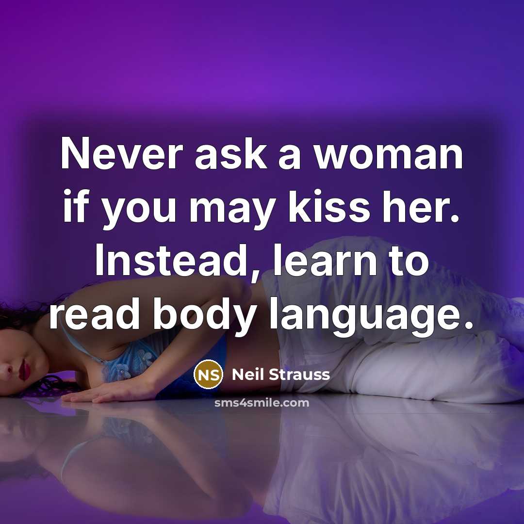 “Never ask a woman if you may kiss her. Instead,…” quote by Neil Strauss