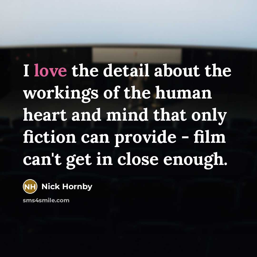 “I love the detail about the workings of the human…” quote by Nick Hornby