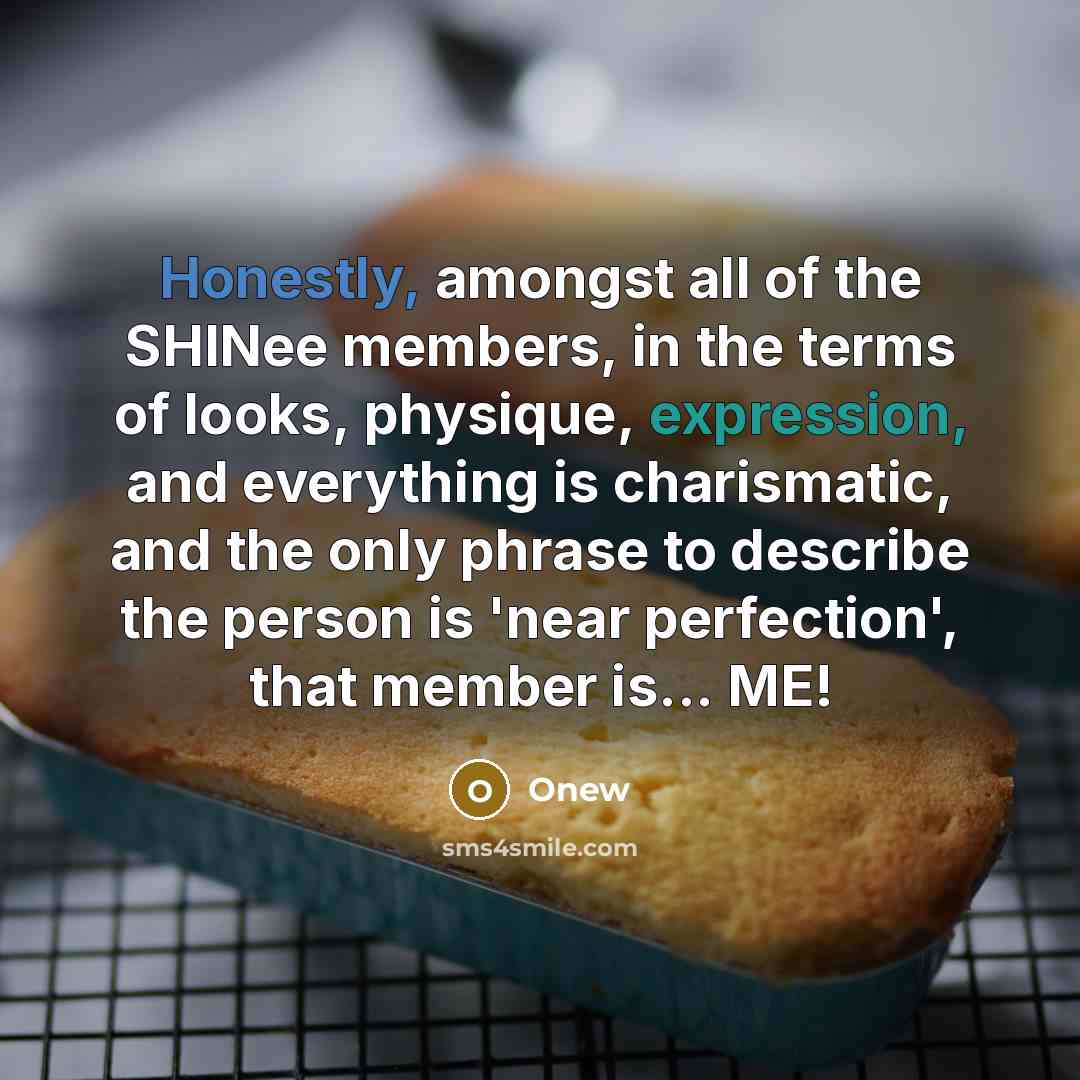 “Honestly, amongst all of the SHINee members, in the terms…” quote by Onew