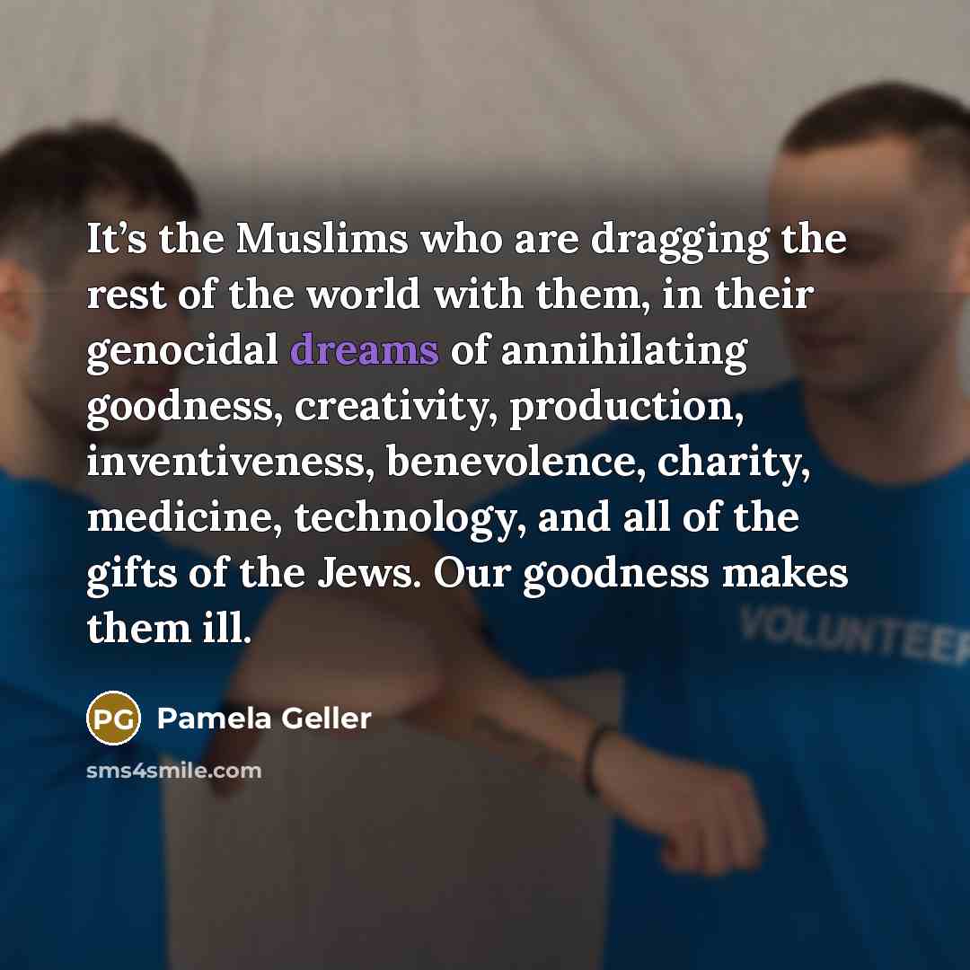 “It’s the Muslims who are dragging the rest of the…” quote by Pamela Geller