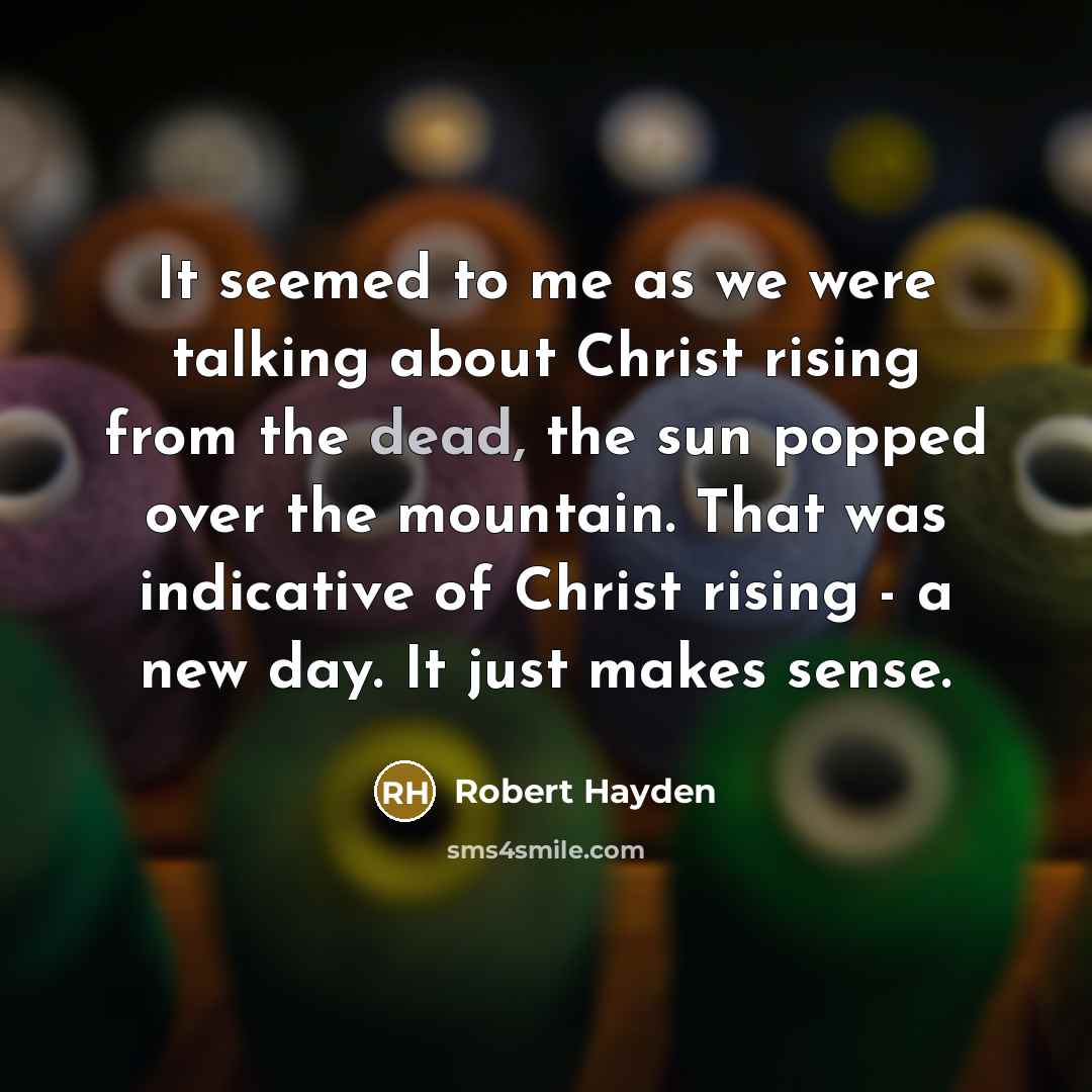 “It seemed to me as we were talking about Christ…” quote by Robert Hayden