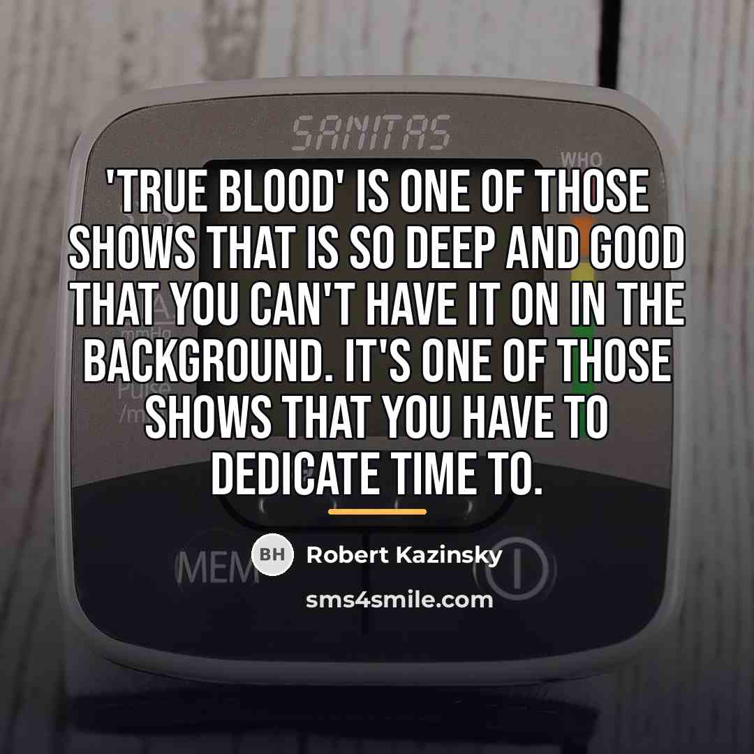 “'True Blood' is one of those shows that is so…” quote by Robert Kazinsky