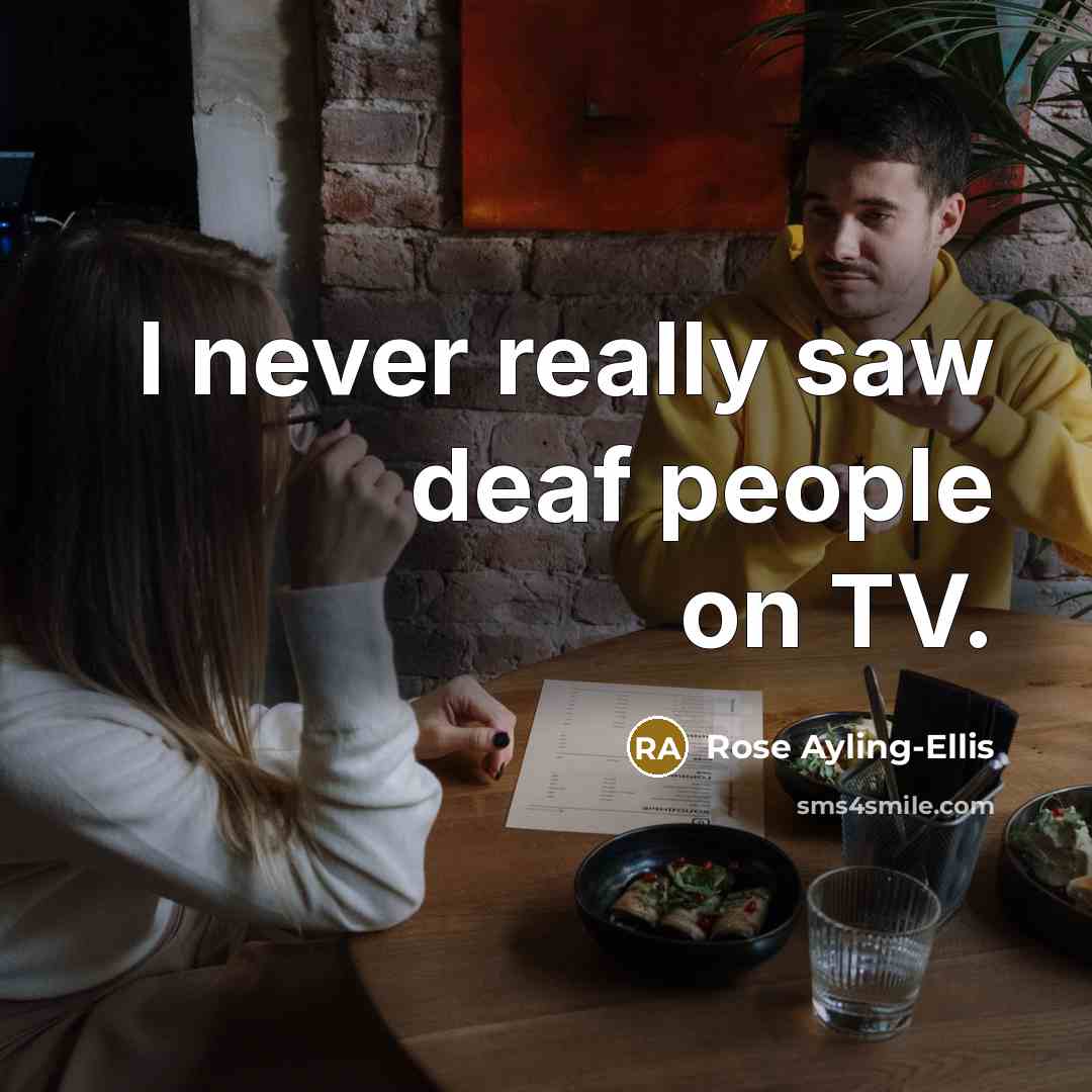 “I never really saw deaf people on TV.…” quote by Rose Ayling-Ellis