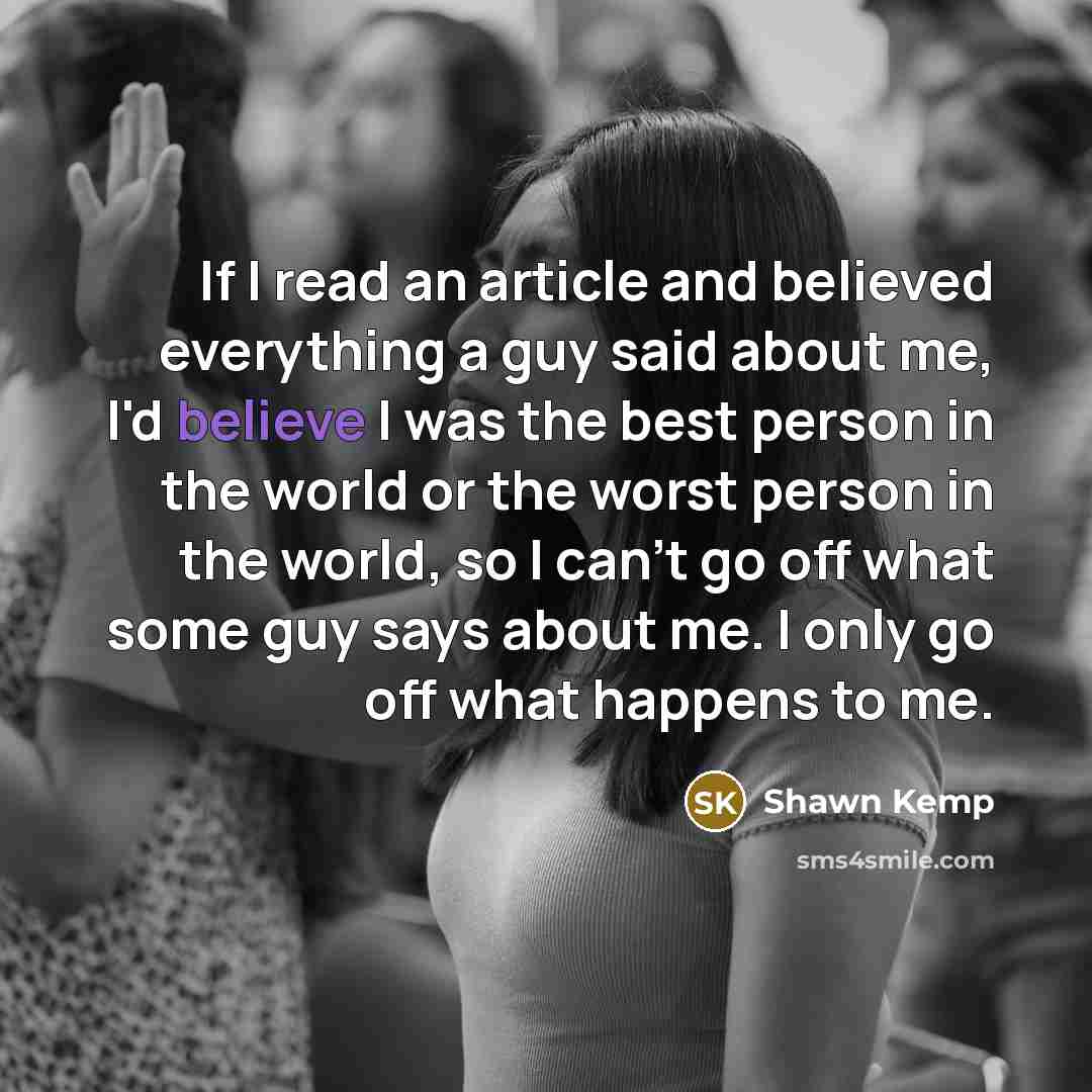 “If I read an article and believed everything a guy…” quote by Shawn Kemp
