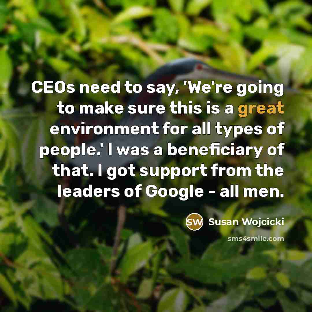 “CEOs need to say, 'We're going to make sure this…” quote by Susan Wojcicki