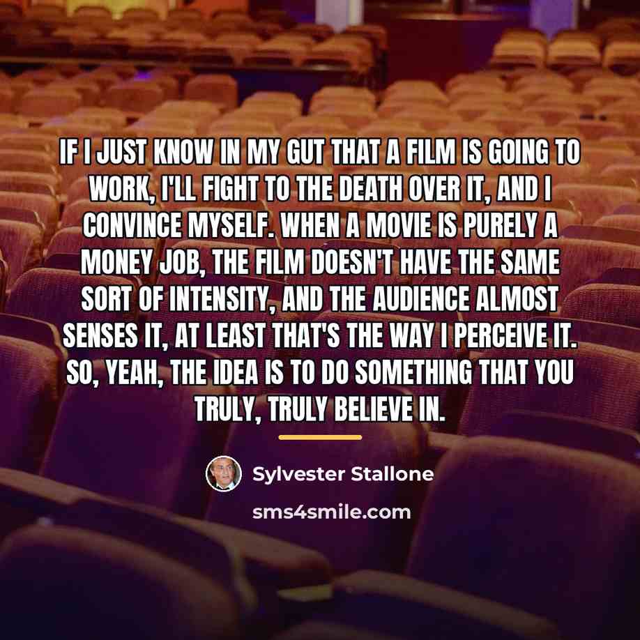 “If I just know in my gut that a film…” quote by Sylvester Stallone