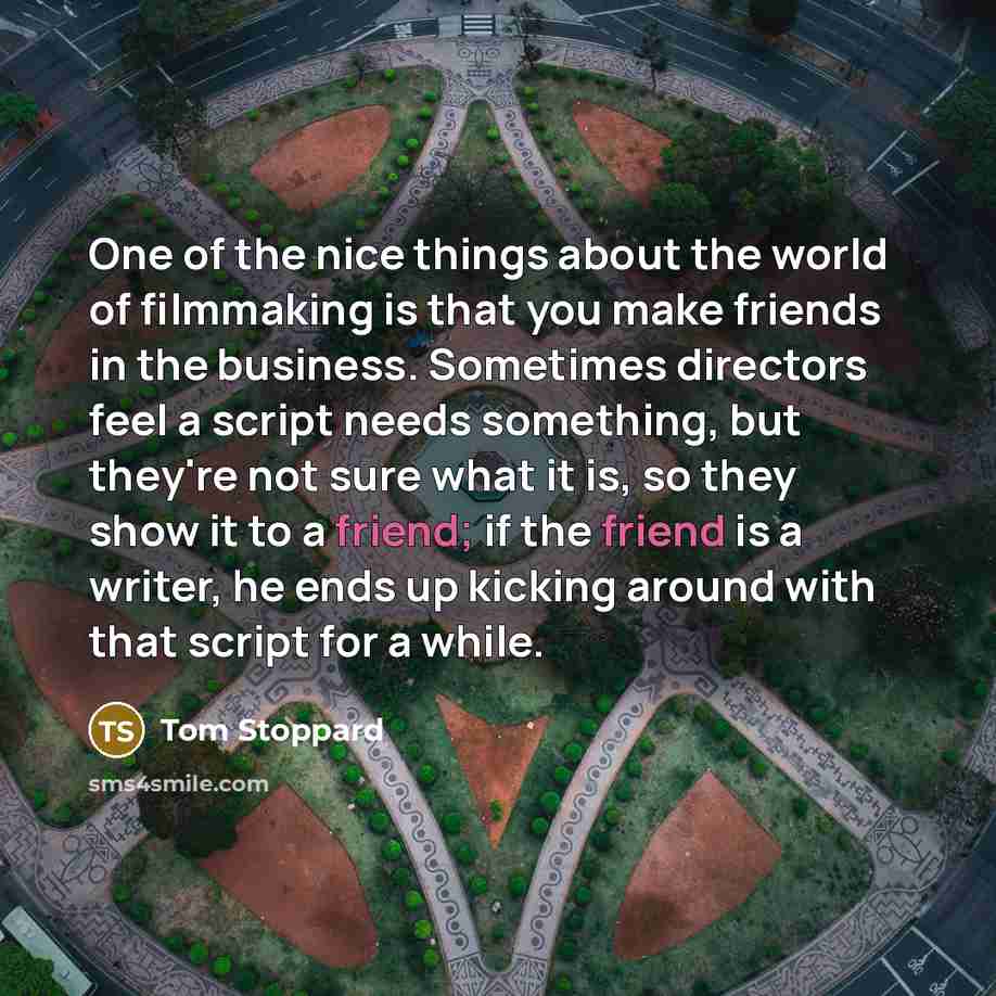 “One of the nice things about the world of filmmaking…” quote by Tom Stoppard