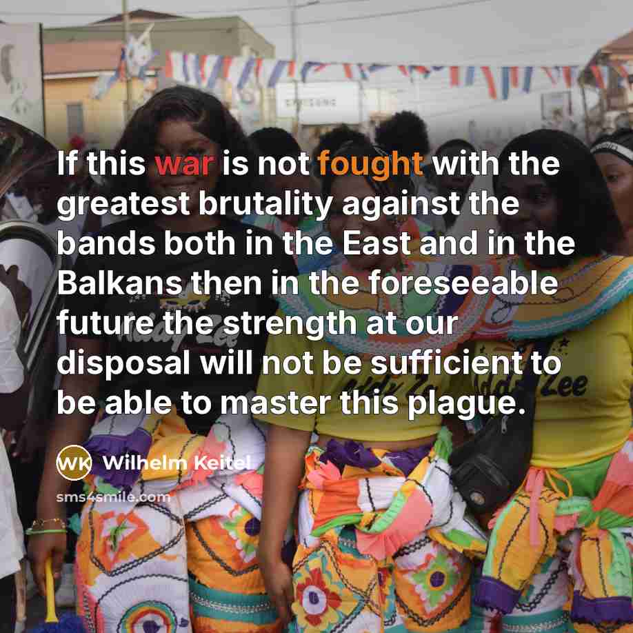 “If this war is not fought with the greatest brutality…” quote by Wilhelm Keitel