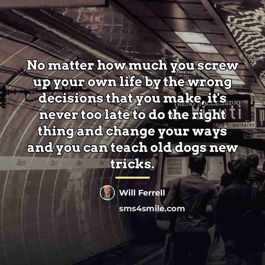 “No matter how much you screw up your own life…” quote by Will Ferrell