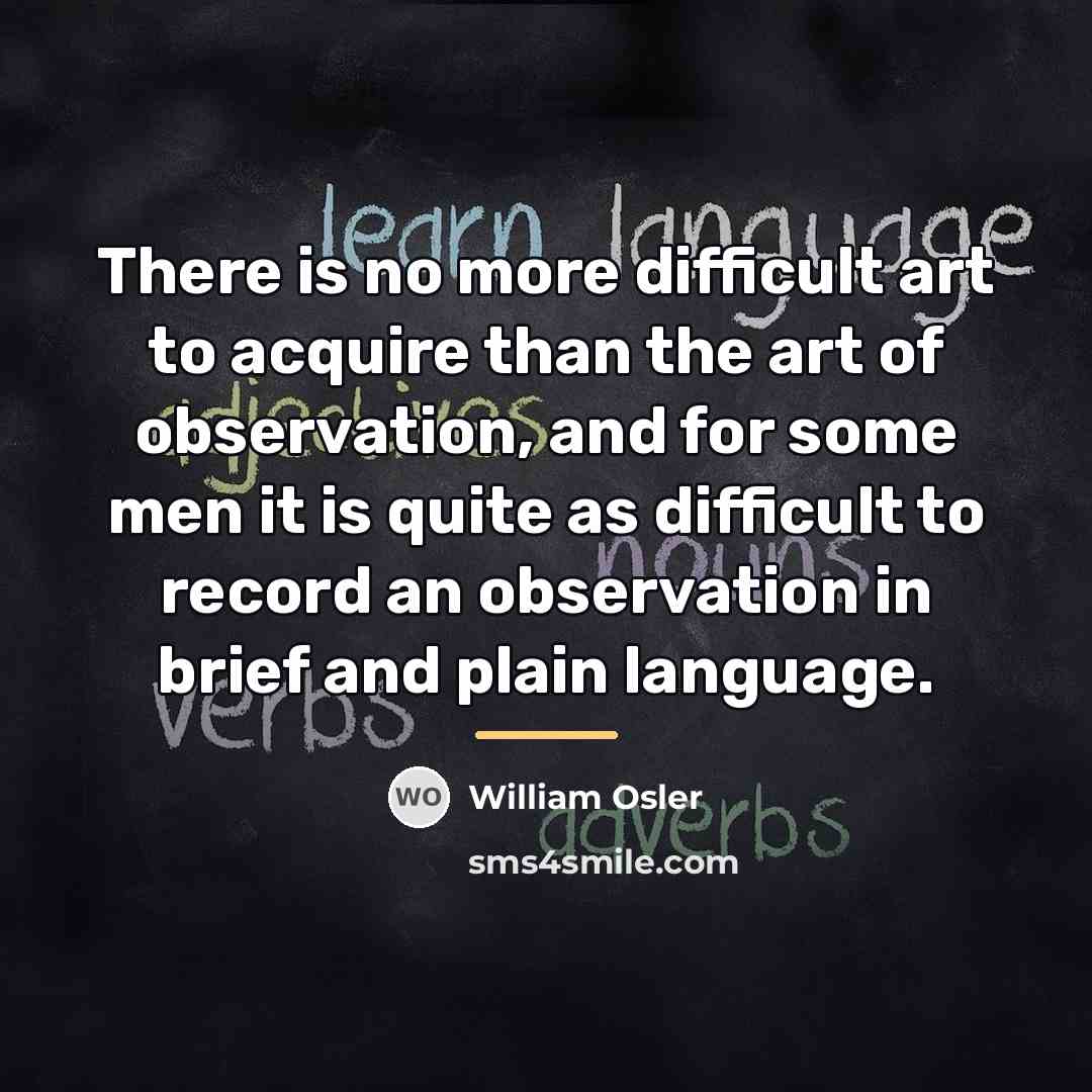 “There is no more difficult art to acquire than the…” quote by William Osler