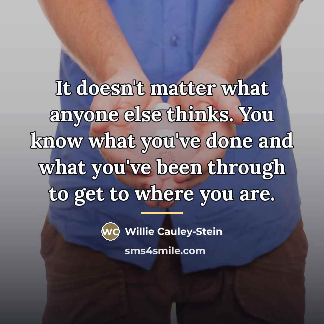 “It doesn't matter what anyone else thinks. You know what…” quote by Willie Cauley-Stein
