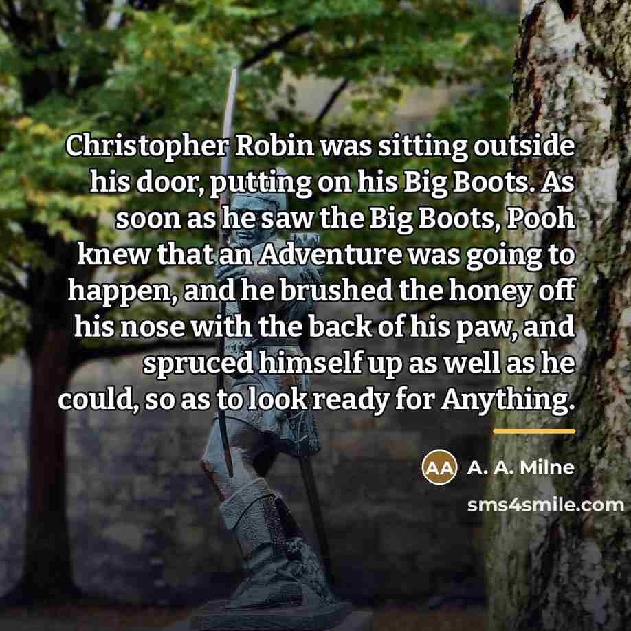 “Christopher Robin was sitting outside his door, putting on his…” quote by A. A. Milne