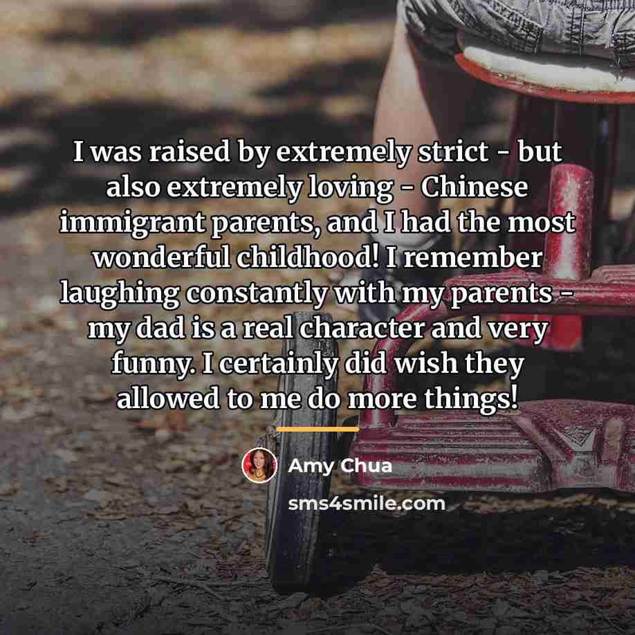 “I was raised by extremely strict - but also extremely…” quote by Amy Chua
