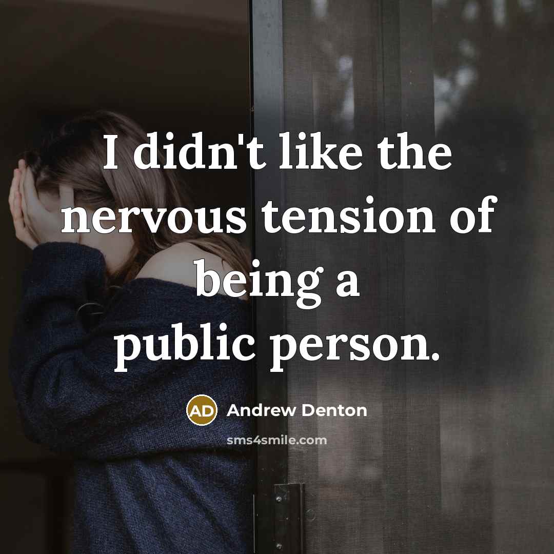 “I didn't like the nervous tension of being a public…” quote by Andrew Denton