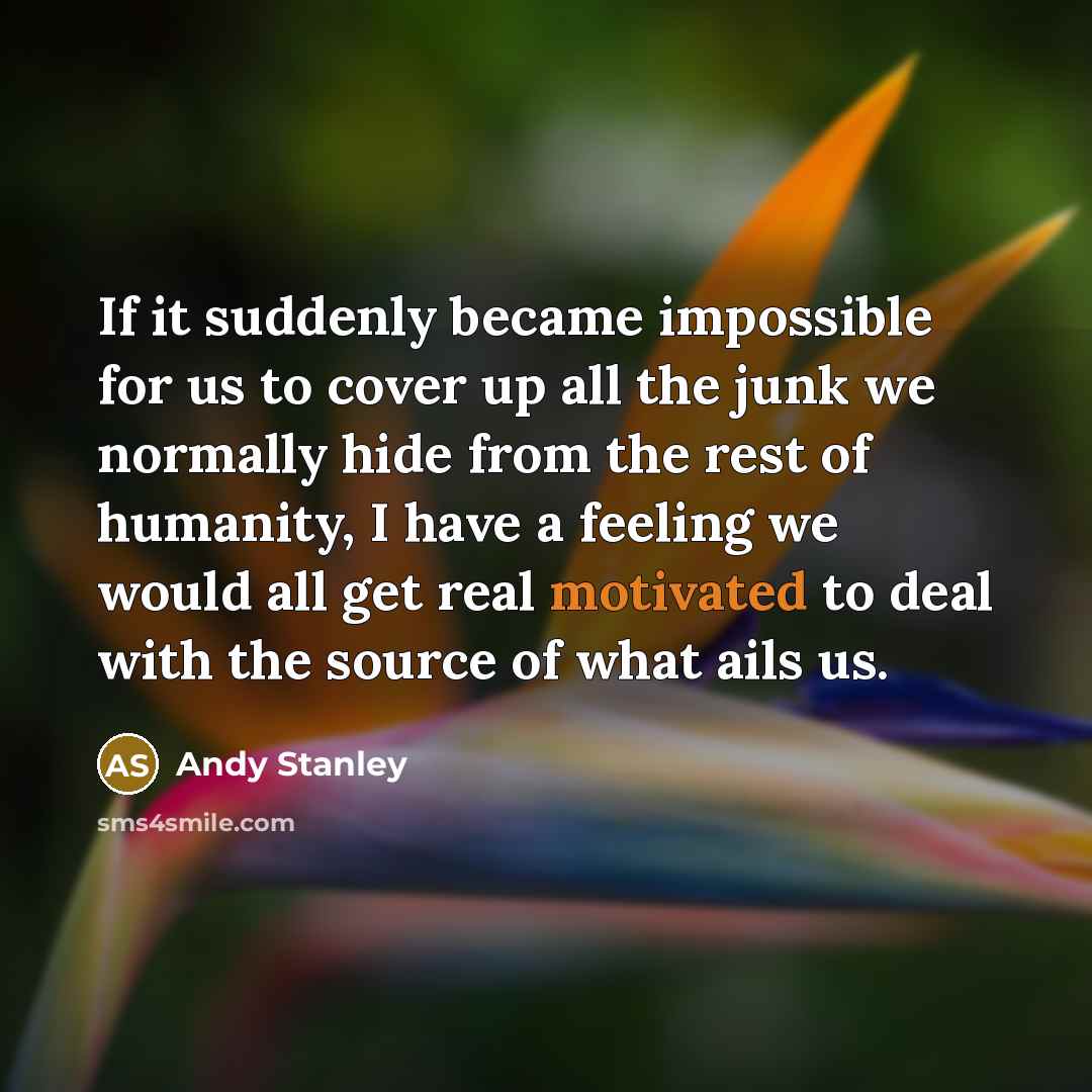 “If it suddenly became impossible for us to cover up…” quote by Andy Stanley