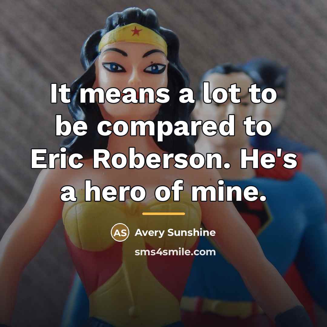 “It means a lot to be compared to Eric Roberson.…” quote by Avery Sunshine