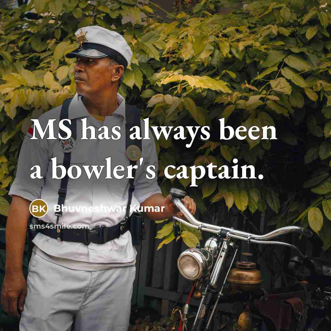 “MS has always been a bowler's captain.…” quote by Bhuvneshwar Kumar