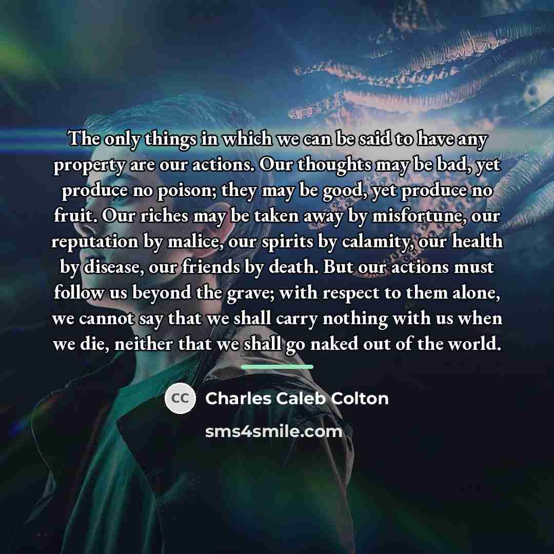 “The only things in which we can be said to…” quote by Charles Caleb Colton