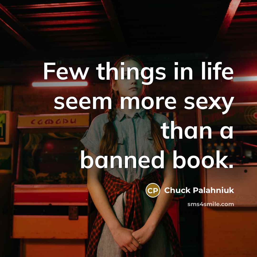 “Few things in life seem more sexy than a banned…” quote by Chuck Palahniuk