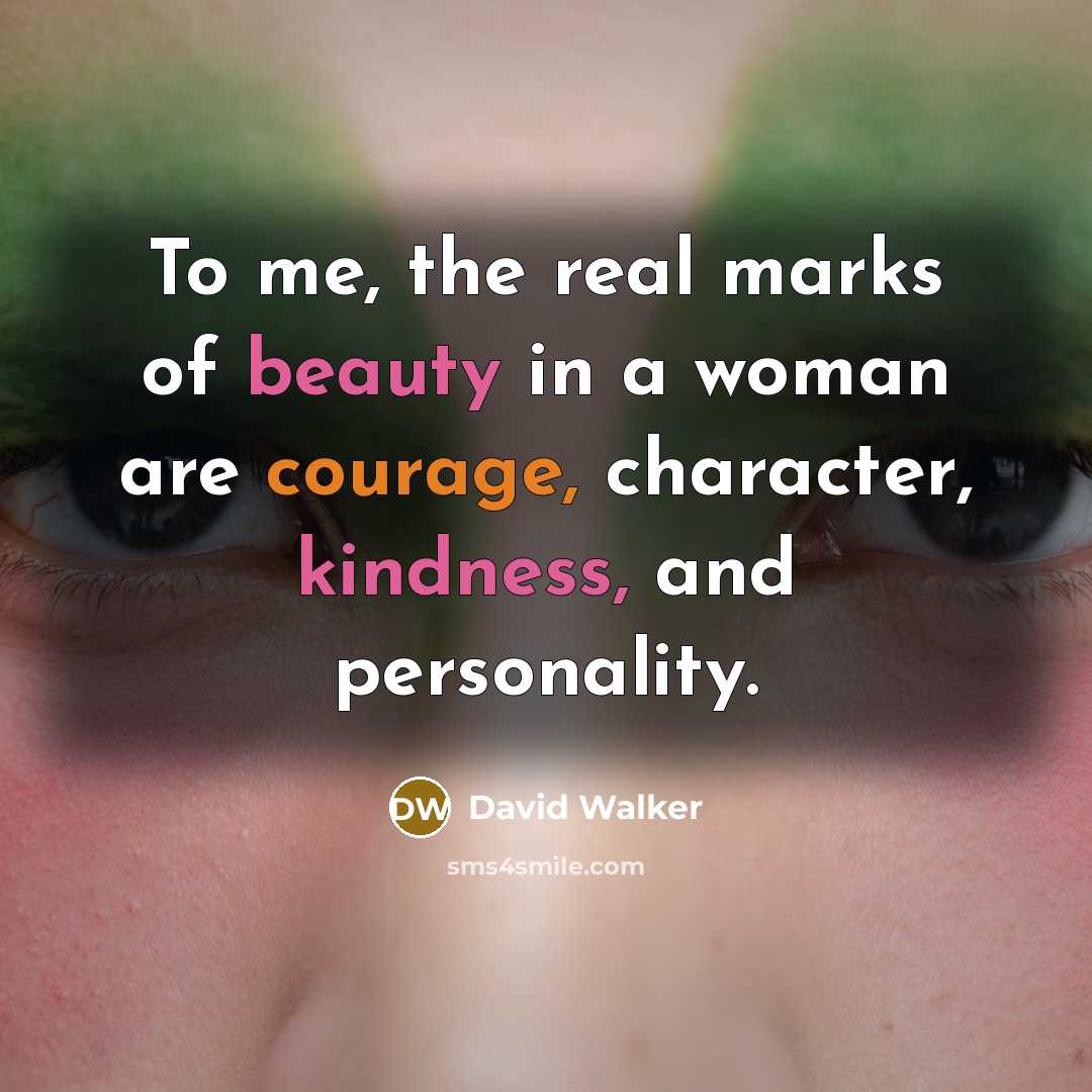 “To me, the real marks of beauty in a woman…” quote by David Walker