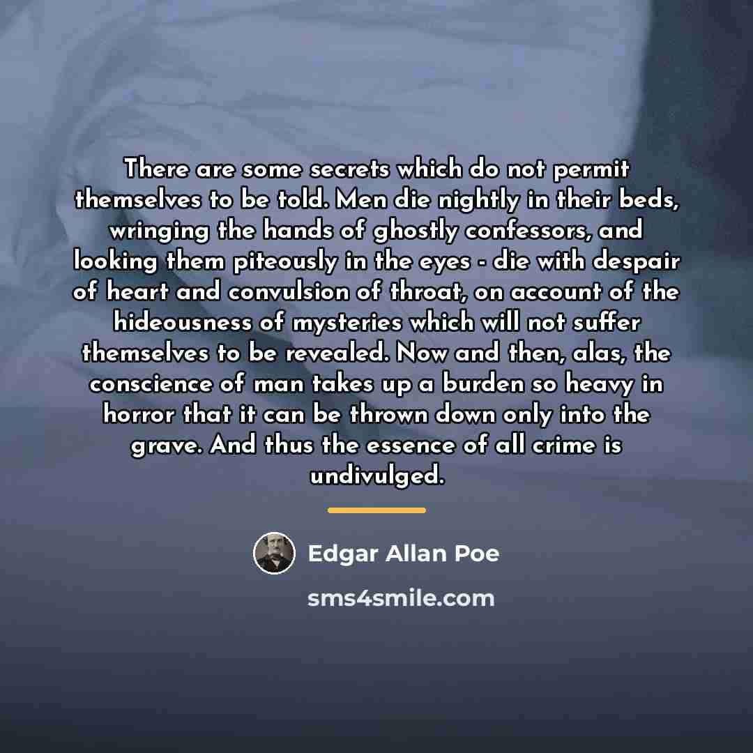 “There are some secrets which do not permit themselves to…” quote by Edgar Allan Poe