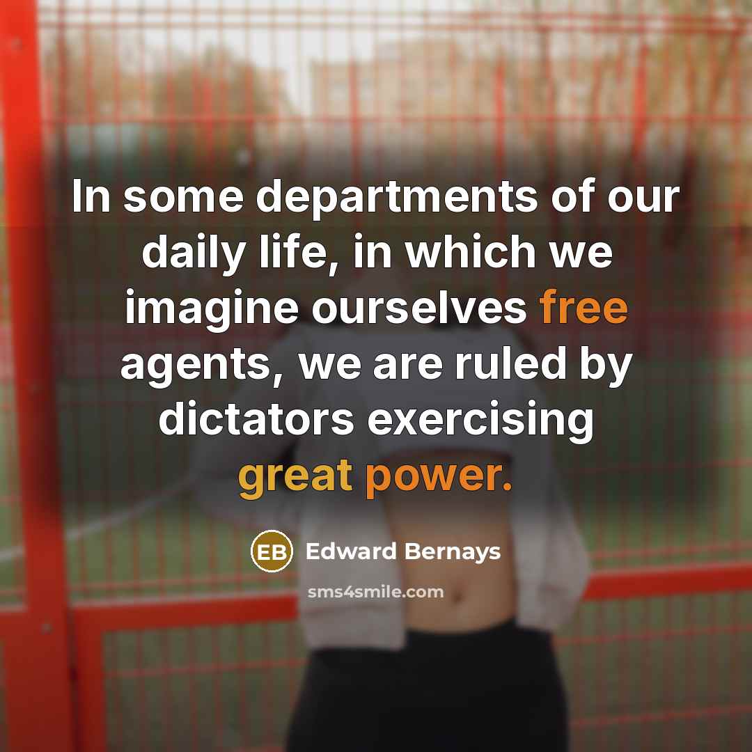 “In some departments of our daily life, in which we…” quote by Edward Bernays