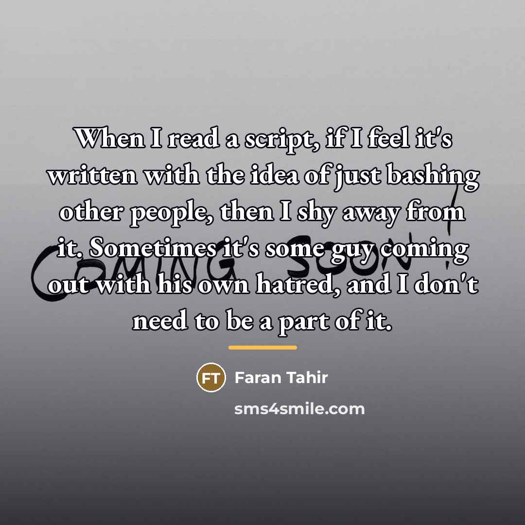 “When I read a script, if I feel it's written…” quote by Faran Tahir